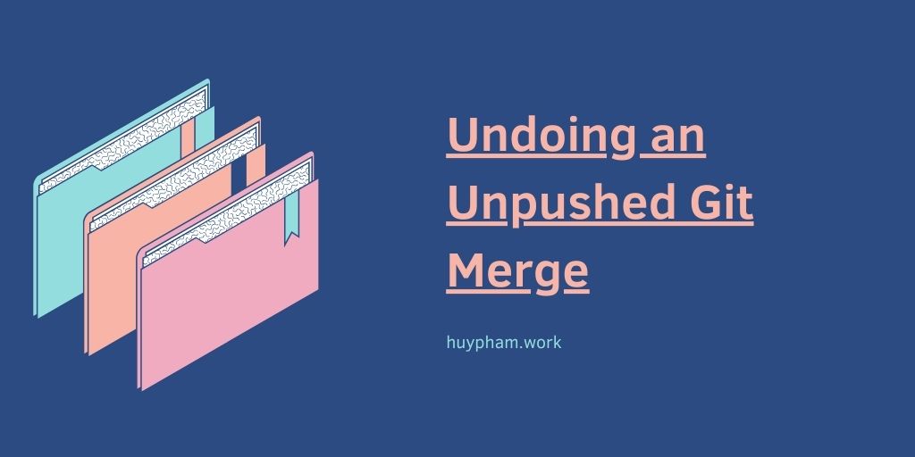 Undoing an Unpushed Git Merge